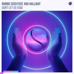 cover: Kiki Halliday|Robbie Seed - Dont Let Us Fade