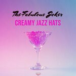 cover: The Fabulous Joker - Creamy Jazz Hats