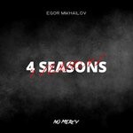 cover: Egor Mikhailov - 4 Seasons