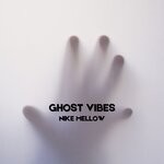 cover: Nike Mellow - Ghost Vibes