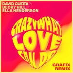 cover: Becky Hill|David Guetta|Ella Henderson - Crazy What Love Can Do (Grafix Remix)