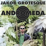 cover: Jakob Grotesque - Andromeda