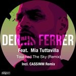 cover: Dennis Ferrer|Mia Tuttavilla - Touched The Sky (Remix)