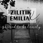 cover: Emilia|Zilitik - Scared To Be Lonely