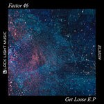 cover: Factor 46 - Get Loose EP