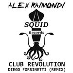 cover: Alex Raimondi - Club Revolution (Diego Forsinetti Remix)