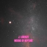 cover: J. Lorenzo - Moons Of Neptune