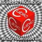 cover: Gordon Truerock - Roll Your Own EP