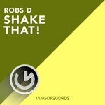 cover: Robs D - Shake That !