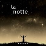 cover: Jascha - La Notte