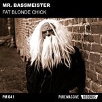 cover: Mr. Bassmeister - Fat Blonde Chick