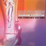 cover: The Droyds - Wannabe Superstar (Punx Soundcheck 2003 Remix)