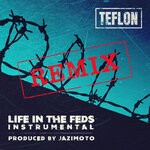 cover: Teflon - Life In The FEDS (Remix Instrumental)