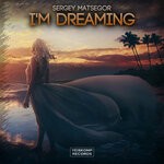 cover: Sergey Matsegor - I'm Dreaming