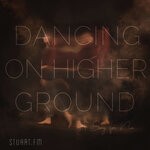 cover: Stuart.fm - Dancing On Higher Ground - A Song For Nia (Single)