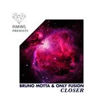 cover: Bruno Motta|Only Fusion - Closer (Extended)