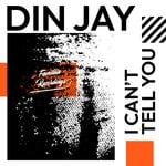 cover: Din Jay - I Can't Tell You