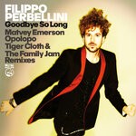 cover: Filippo Perbellini - Goodbye So Long (Remixes)