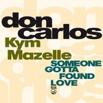 cover: Don Carlos|Kym Mazelle - Someone Gotta Found Love