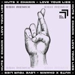 cover: Chanin|Huts - Love Your Lies (ESH Remix)