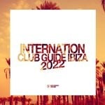 cover: Various - International Club Guide Ibiza 2022