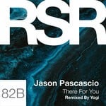 cover: Jason Pascascio - There For You (Yogi Remix)