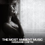 cover: Hassane Chetai - The Most Ambient Music