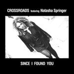 cover: Crossroads|Natasha Springer - Since I Find You