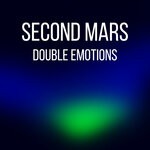 cover: Second Mars - Double Emotions