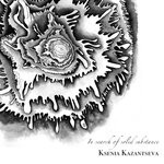 cover: Ksenia Kazantseva - In Search Of Solid Substance