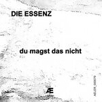 cover: Die Essenz - Du Magst Das Nicht