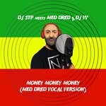 cover: Dj Vv|Dj Stp|Med Dred - Money Money Money (Med Dred Vocal Version)