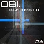 cover: Obi. - Born In 1995 Pt 1