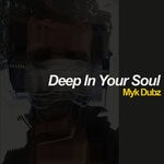 cover: Myk Dubz - Deep In Your Soul