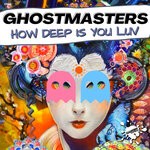 cover: Ghostmasters - How Deep Is Your Luv