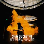 cover: Shay De Castro - Altered State Of Mind