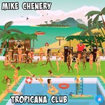 cover: Mike Chenery - Tropicana Club