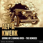 cover: Alt-a|Kwerk - Giving Up / Coming Over - The Remixes