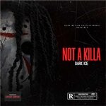 cover: Dark Ice - Not A Killa