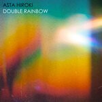 cover: Asta Hiroki - Double Rainbow