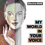 cover: Electra 1006 - My World In Your Voice