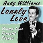 cover: Andy Williams - Lonely Love