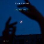 cover: Berk Canevi - Shades Of Me