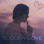 cover: Omer Bukulmezoglu - Sudden Love