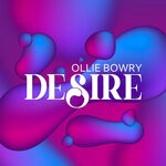 cover: Ollie Bowry - Desire