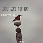 cover: Secret Society Of Tech - Love We Fly