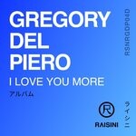 cover: Gregory Del Piero - I Love You More (Album)