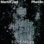 cover: Martin Jarl|Phelian - 5001 Miles