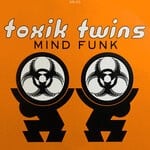 cover: Toxik Twins - Mind Funk