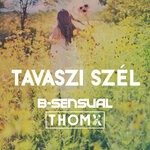 cover: B-sensual|Thomx - Tavaszi Szel